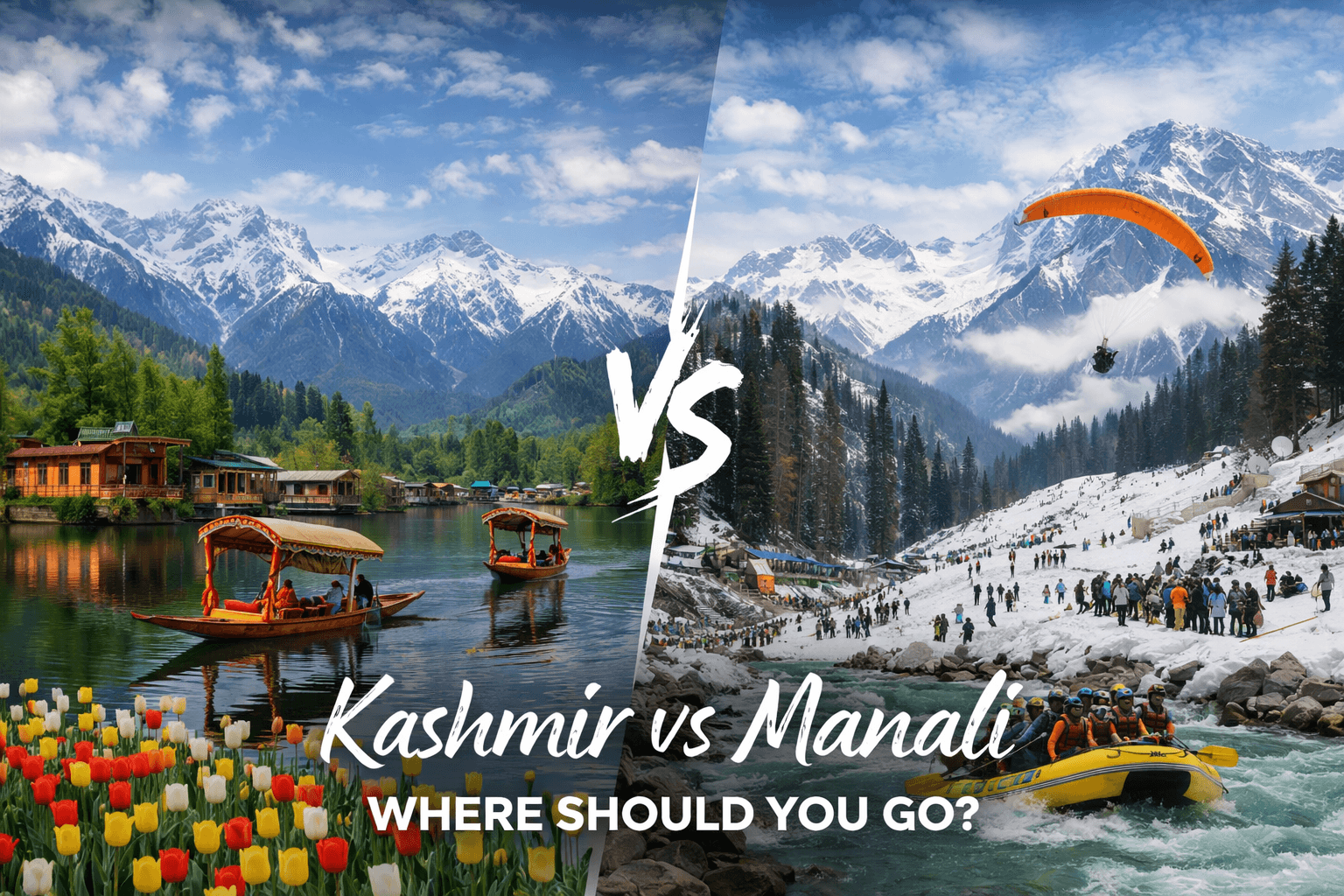 Kashmir vs Manali – Where Should You Go?